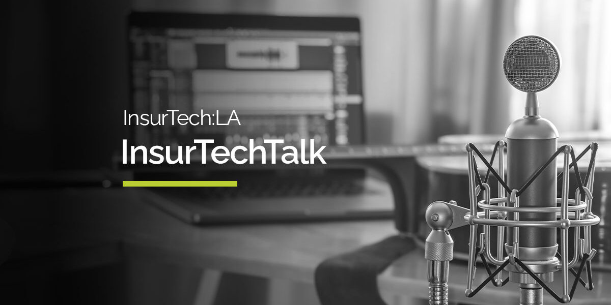 InsurTech:LA InsurTechTalk podcast