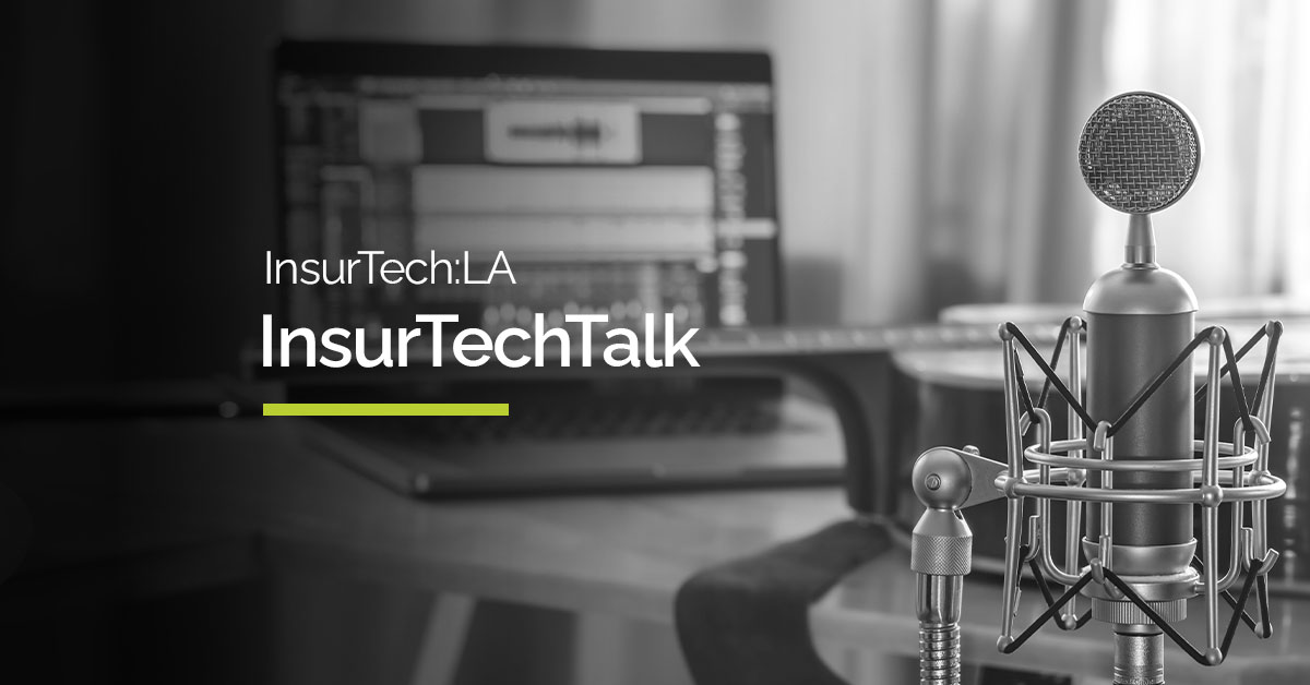InsurTech:LA InsurTechTalk podcast