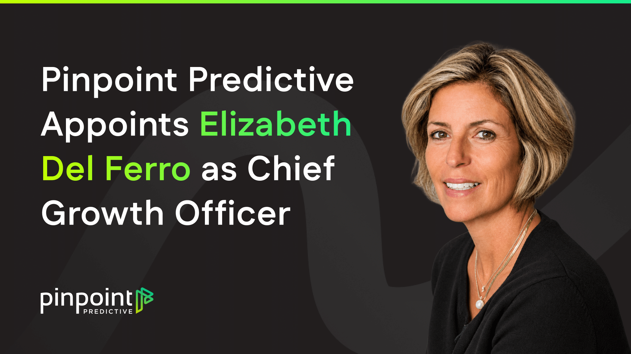 Pinpoint Predictive Appoints Elizabeth Del Ferro as Chief Growth Officer to Accelerate Next Phase of Revenue Expansion